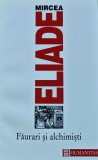 Cumpara ieftin Faurari si alchimisti - 1997 - Mircea Eliade ($I158)