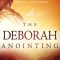The Deborah Anointing: Embracing the Call to Be a Woman of Wisdom and Discernment