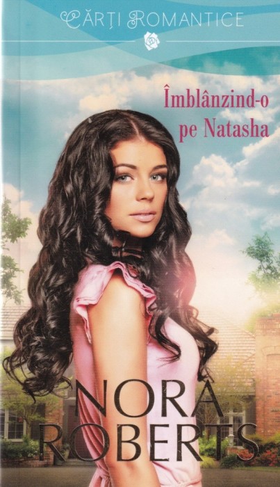 Nora Roberts - Imblanzind-o pe Natasha