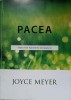 Pacea. Aruncă toate &icirc;ngrijorările tale asupra lui - Joyce Meyer, Alfa Omega, 2009, Creștinism, Carte religioasă