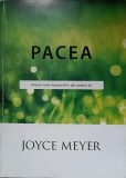 Pacea. Aruncă toate &icirc;ngrijorările tale asupra lui - Joyce Meyer, Alfa Omega, 2009, Creștinism, Carte religioasă