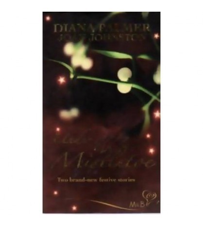 Diana Palmer - Under the Mistletoe - Two brand-new festive stories -
