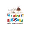 I'm a Hungry Dinosaur