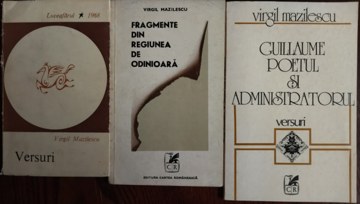 VIRGIL MAZILESCU:3 VOL.VERSURI IN PRIMA EDITIE 1968-83:DEBUT/FRAGMENTE/GUILLAUME