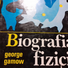 BIOGRAFIA FIZICII - GEORGE GAMOW, ED STIINTIFICA 1971,389 PAG