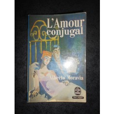 ALBERTO MORAVIA - L`AMOUR CONJUGAL (Le livre de poche)