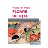 Floare de otel | Victor Ion Popa