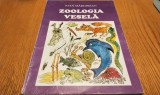 ZOOLOGIA VESELA - Ioan Marginean - Adrian Popescu (grafica) - Editura Tribuna, 1997, 63 p.; lb. romana si germana