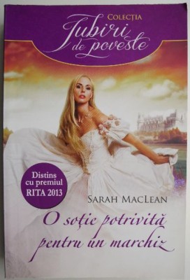 O sotie potrivita pentru un marchiz &amp;ndash; Sarah MacLean foto