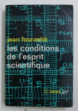 LES CONDITIONS DE L &#039; ESPRIT SCIENTIFIQUE par JEAN FOURASTIE , 1970