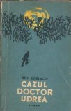 Cazul doctor Udrea Ben Corlaciu Editura pentru Literatura 1961 Editie veche Carte romana literatura clasica Carti de colectie