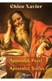 Apostolul Pavel si Apostolul Stefan - Chico Xavier
