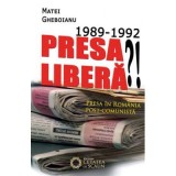 1989-1992. Presa libera!? Presa in Romania post-comunista - Matei Gheboianu