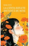 La cateva suflete distanta de mine - Mara Nita