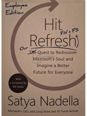 Satya Nadella - Hit refresh (Editia: 2017) foto