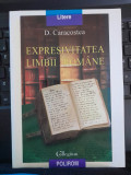 Expresivitatea limbii romane, D. Caracostea, Polirom, 2000, Ilie Dan