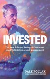 Invested: The New Science, Strategy &amp;amp; System of Used Vehicle Investment Management