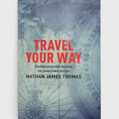 Exisle Publishing carte Travel Your Way, Nathan James Thomas