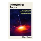 Cumpara ieftin Interstellar Tours: A Guide To The Universe From Your Starship Window