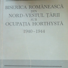 Biserica românească din nord- vestul țării sub ocupația horthystă - Mihai Fătu