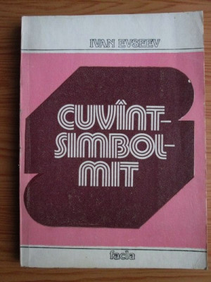 Ivan Evseev - Cuvant, simbol, mit foto