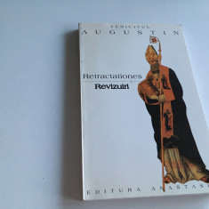 FERICITUL AUGUSTIN, RETRACTATIONES/REVIZUIRI. EDITURA ANASTASIA 1997