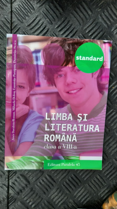 LIMBA SI LITERATURA ROMANA CLASA A VIII A DOBOS ,PARAIPAN STOICA PARALELA 45