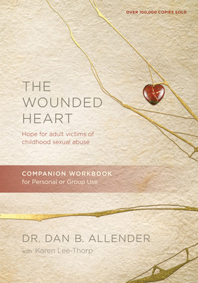 The Wounded Heart, a Companion Workbook: Hope for Adult Victims of Childhood Sexual Abuse foto