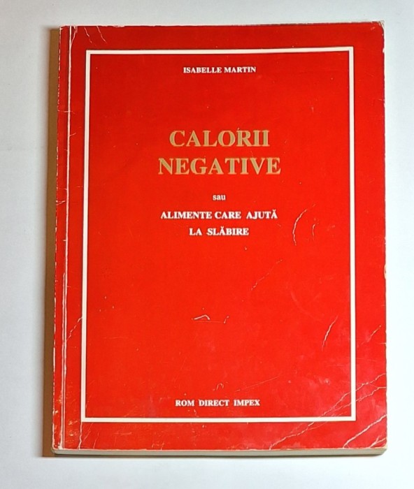Calorii negative &ndash; Aut. Isabelle Martin, Trad. Irina Lișca, Ed. Rom Direct Impex