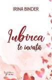 Iubirea te invata &ndash; Irina Binder