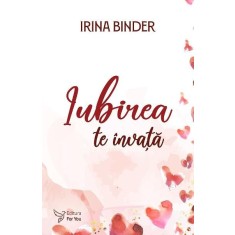 Iubirea te invata &ndash; Irina Binder