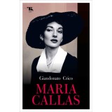Maria Callas - Giandonato Crico (Carte in Maghiara, 2025) - Biografic, Opera, Muzica - Editura [Editura] - 9789636560904