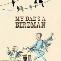My Dad's a Birdman | David Almond