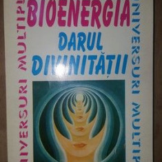 Bioenergia. Darul divinitatii- Radu Ilie Manecuta