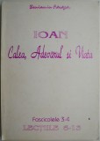Ioan. Calea, adevarul si viata (Fascicolele 3-4, Lectiile 6-13) &ndash; Beniamin Faragau