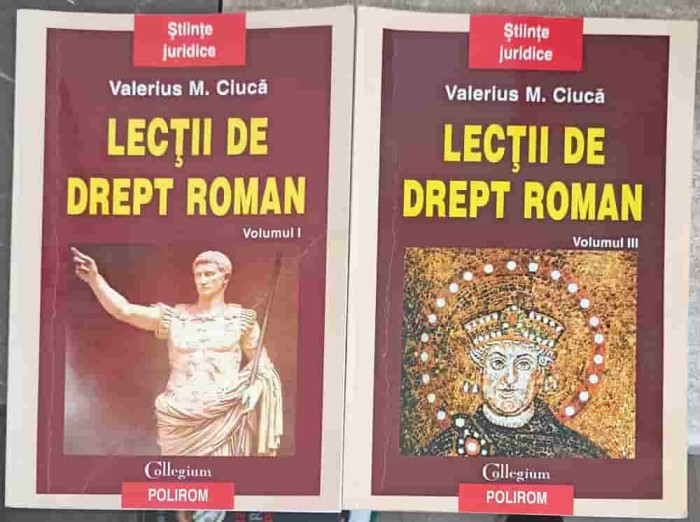 LECTII DE DREPT ROMAN VOL.1, VOL.3-VALERIUS M. CIUCA-215994