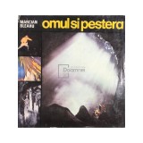 Marcian Bleahu - Omul si pestera (Editia: 1978)