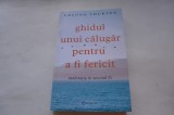Ghidul unui calugar pentru a fi fericit. Meditatia in secolul 21 - Gelong Thubten
