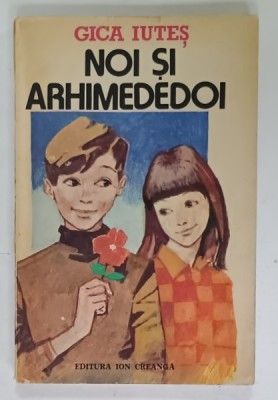 NOI SI ARHIMEDEDOI de GICA IUTES , 1984 foto