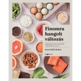 Finomra hangolt v&aacute;ltoz&aacute;s - Eg&eacute;szs&eacute;gtudatos &eacute;trend a menopauza alatt - Jenn Salib Huber