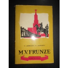 V. Lebedev, K. Ananiev - M. V. Frunze (1962, colectia Oameni de seama)
