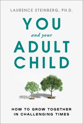 You and Your Adult Child: The Keys to a Great Relationship from Graduation to Grandparenting foto