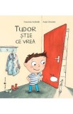 Tudor stie ce vrea - Franziska Seyboldt
