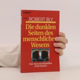Die dunklen Seiten des menschlichen Wesens/ Robert Bly (despre psihologia lui Jung)