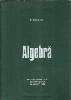 Algebra - D. Draghici foto