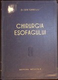 Chirurgia Esofagului, Dan Gavriliu, Editura Medicala, 1957, Romana, 240 pagini, Hardcover, Carte Chirurgie