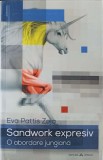 Sandwork Expresiv. Abordare Jungiana - Eva Pattis Zoja (2013, Herald) Psihologie, Limba Romana, Paperback