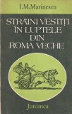 I. M. MARINESCU - STRAINI VESTITI IN LUPTELE DIN ROMA VECHE