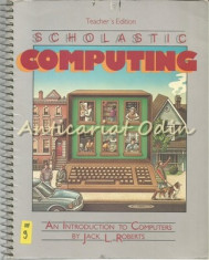 Scholastic Computing. An Introduction To Computers - Jack L. Roberts foto