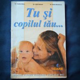 Cumpara ieftin TU SI COPILUL TAU... - SFATURI PENTRU INGRIJIREA COPILULUI MIC - DR. RODICA NANU